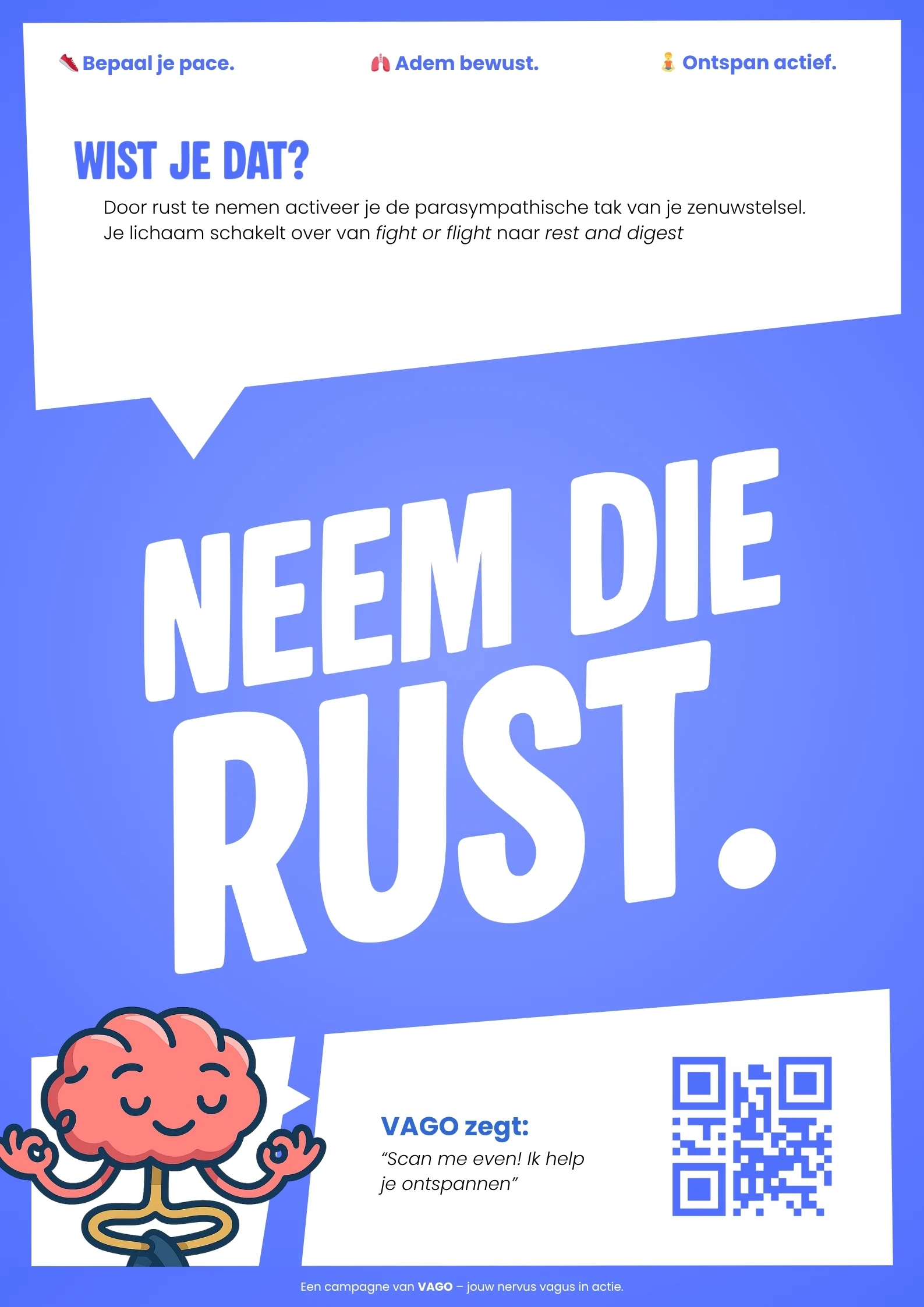 Neem die rust.